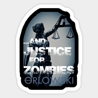 ...and Justice for Zombies Sticker